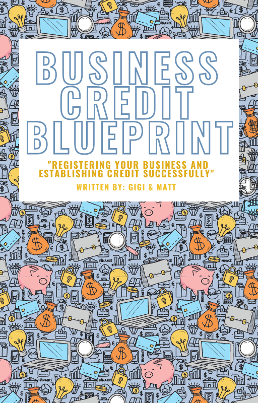 Business Credit Blueprint:  "Registering Your Business and Establishing Credit Successfully"